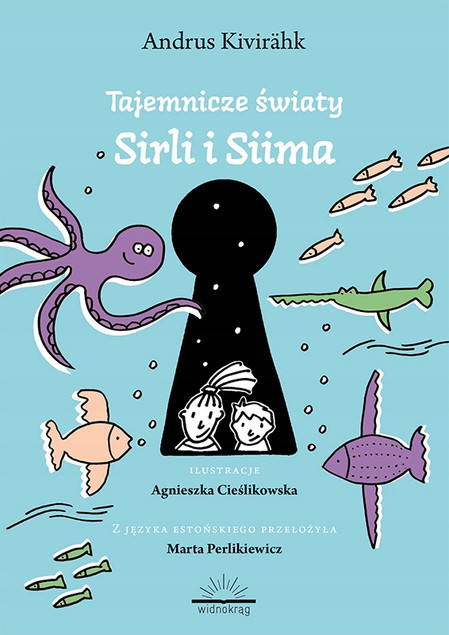 Tajemnicze światy Siima i Sirli Andrus Kivirähk