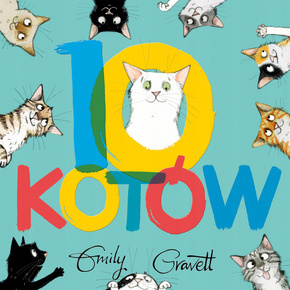 10 Kotów Emily Gravett 0+ Nasza Księgarnia