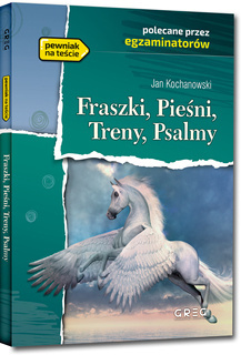 Fraszki, Pieśni, Treny, Psalmy Lektura Z Opracowaniem Jan Kochanowski Greg