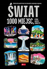 Świat. 1000 miejsc. 1000 najpiękniejszych... Praca zbiorowa