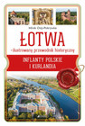 ŁOTWA - ilustrowany przewodnik historyczny. Inflanty Polskie i Kurlandia MIREK Osip-Pokrywka