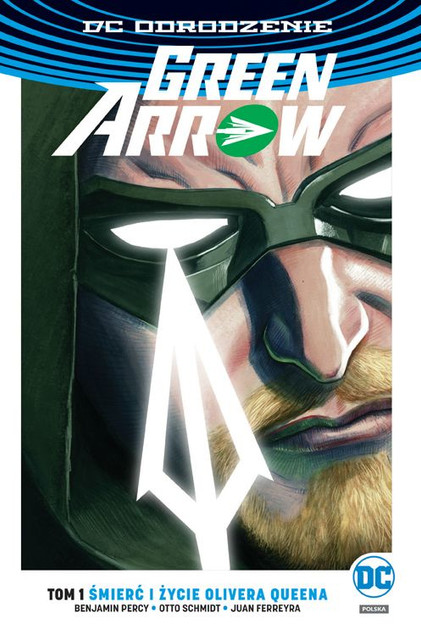 Green Arrow Tom 1 Śmierć i życie Olivera Queena