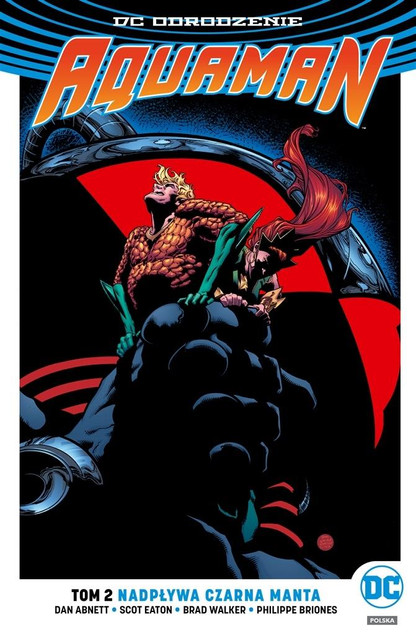 Aquaman Tom 2 Nadpływa Czarna Manta Brad Walker, Dan Abnett, Philippe Briones, Scot Eaton