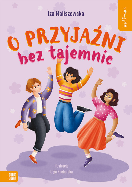 Self-care: O Przyjaźni Bez Tajemnic | Poradnik Izy Maliszewskiej