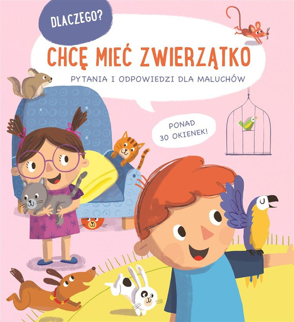 Dlaczego chcę mieć zwierzątko Praca zbiorowa