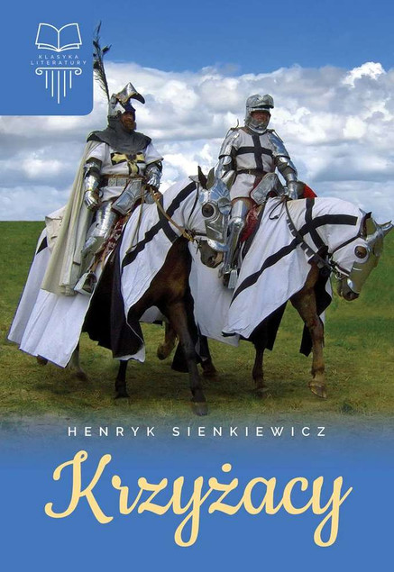 Krzyżacy Henryk Sienkiewicz – Powieść Historyczna