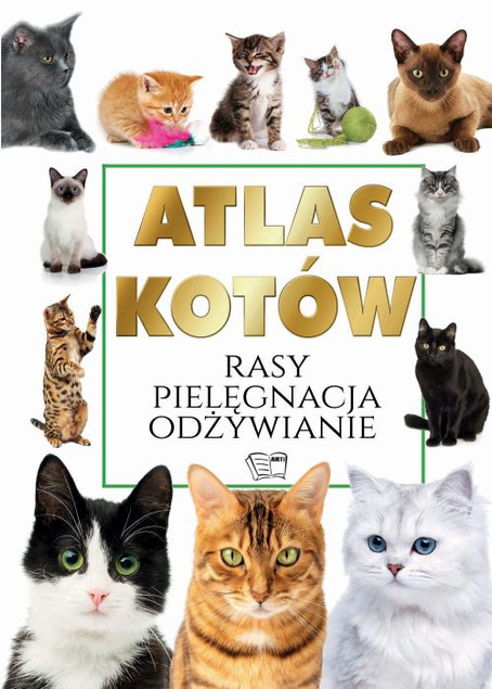Atlas kotów rasy pielęgnacja odżywianie Praca zbiorowa