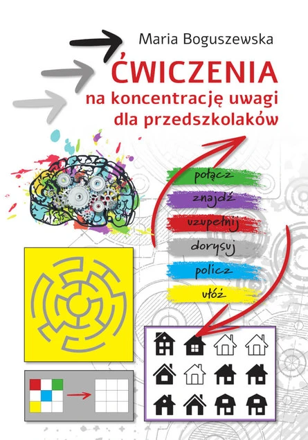 Ćwiczenia na koncentrację uwagi dla przedszkolaków Maria Boguszewska