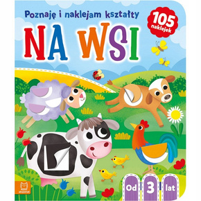 Na Wsi Poznaję i Naklejam Kształty Od 3 Lat 105 Naklejek 3+ Aksjomat 3994