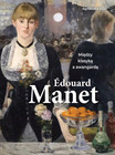 Edouard Manet. Między Klasyką a Awangardą - Album Agnieszka Kijas