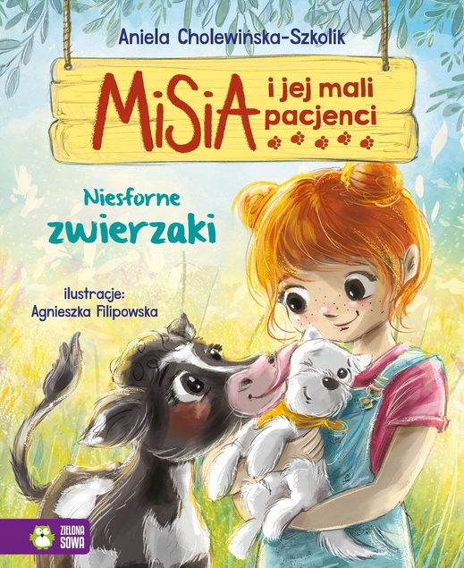 Misia I Jej Mali Pacjenci. Niesforne Zwierzaki Zielona Sowa