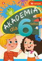 Akademia Dla 6-Latka Sześciolatka Zadania Ćwiczenia Anna Horosin 6+ Skrzat