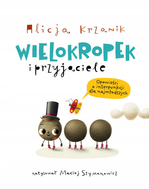 Wielokropek i Przyjaciele. Opowieści o Interpunkcji dla Dzieci