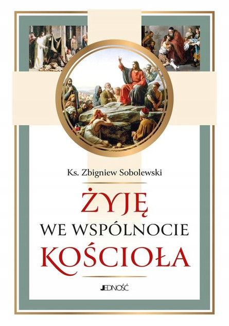 Żyję we wspólnocie Kościoła Zbigniew Sobolewski