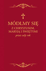 Módlmy się z Chrystusem, Maryją i świętymi przez cały rok – praca zbiorowa