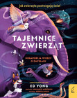 Tajemnice zwierząt. Mega porcja wiedzy o zmysłach Ed Yong