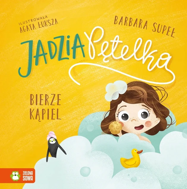 Jadzia Pętelka bierze kąpiel Barbara Supeł - książka dla dzieci o higienie i zabawie