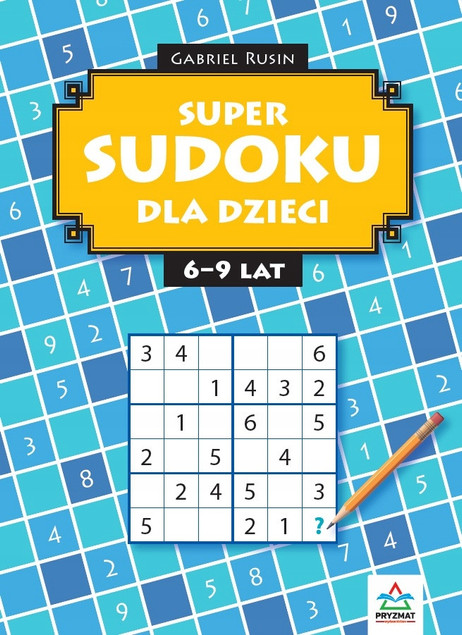 SUDOKU dla dzieci 6-9 lat Gabriel Rusin – Łamigłówki logiczne