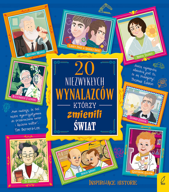 20 niezwykłych wynalazców, którzy zmienili świat Gabriella Santini