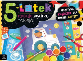 5-latek Rysuje, Wycina, Nakleja Kreatywna Książeczka Dla Małego Artysty 5+