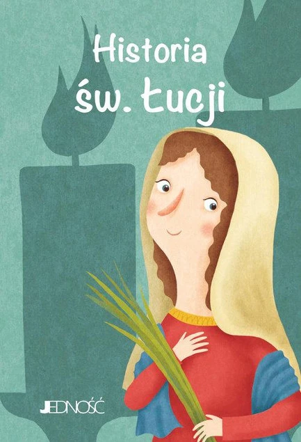 Historia św. Łucji Wielcy przyjaciele Jezusa Francesca Fabris