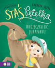 Staś Pętelka. Wycieczka do Juraparku. Barbara Supeł
