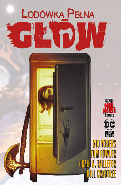 Hill House Comics. Lodówka pełna głów praca zbiorowa