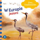 W Europie Jezioro Ewa Stadtmüller Bajki i Wierszyki 2+ Skrzat (TW)