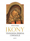 Ikony. Teologia piękna i światła Alfredo Tradigo