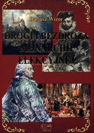 Okładka książki Drogi i bezdroża monarchii elekcyjnej