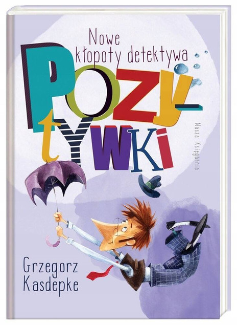 Nowe kłopoty detektywa Pozytywki | Nasza Księgarnia