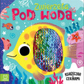 Zwierzęta pod Wodą. Książeczka Sensoryczna z Cekinami Bogusław Michalec