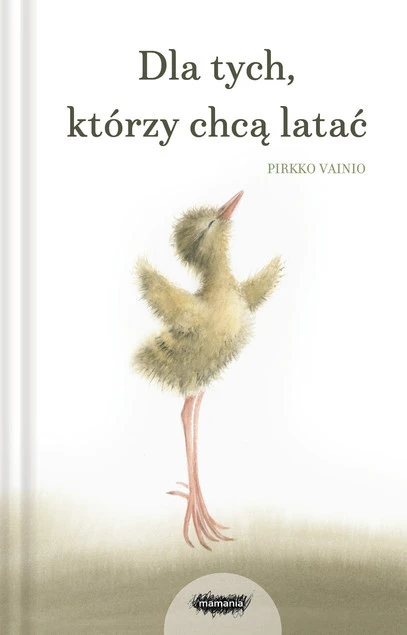 Okładka książki Dla tych, którzy chcą latać Pirkko Vainio