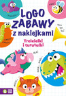 Logozabawy z naklejkami: Trelelelki i turutulki Ewelina Protasewicz – Ćwiczenia Mowy 4-5 lat