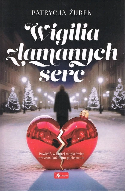 Wigilia złamanych serc Patrycja Żurek