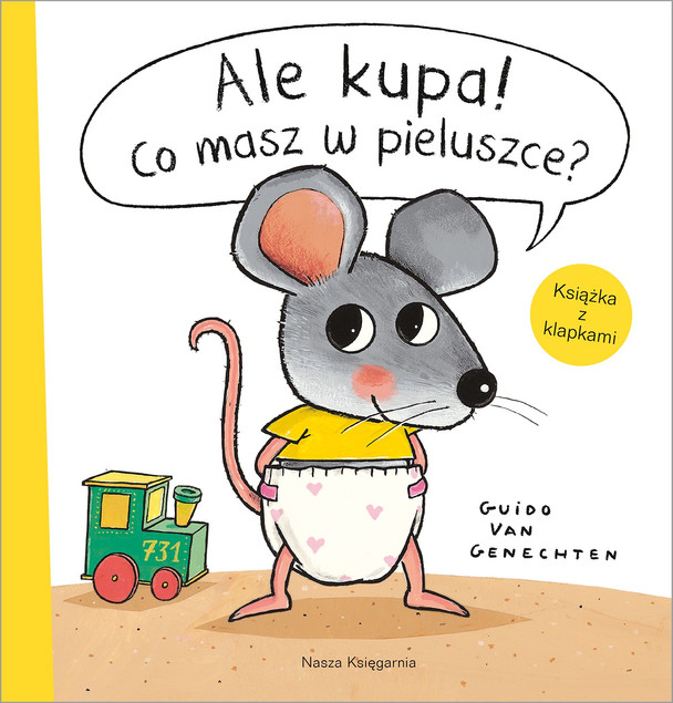 Ale Kupa! Co masz w pieluszce? Guido van Genechten – Książka o Nocniczku
