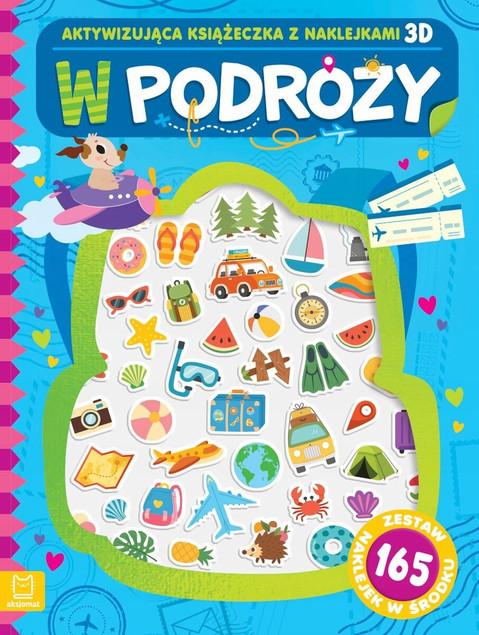 W podróży. Aktywizująca książeczka z naklejkami 3D Agnieszka Bator