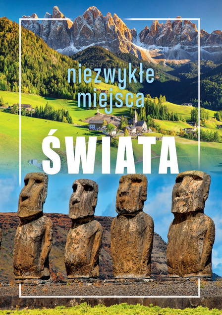 Niezwykłe Miejsca Świata - Album Podróżniczy Praca Zbiorowa (Twarda Oprawa)