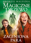 Magiczne drzewo Zaginiona para Andrzej Maleszka