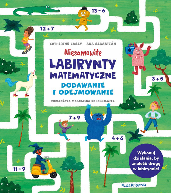 Niesamowite Labirynty Matematyczne. Dodawanie i Odejmowanie