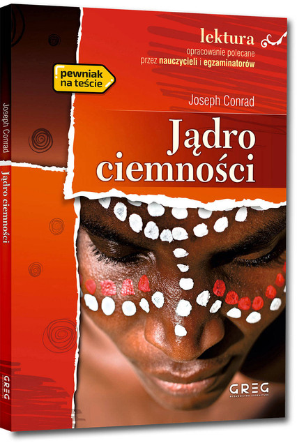 Jądro ciemności Conrad lektury z opracowaniem Greg
