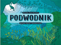Podwodnik. Szkicownik odkrywcy podwodnego świata Aleksandra Mizielińska, Daniel Mizieliński