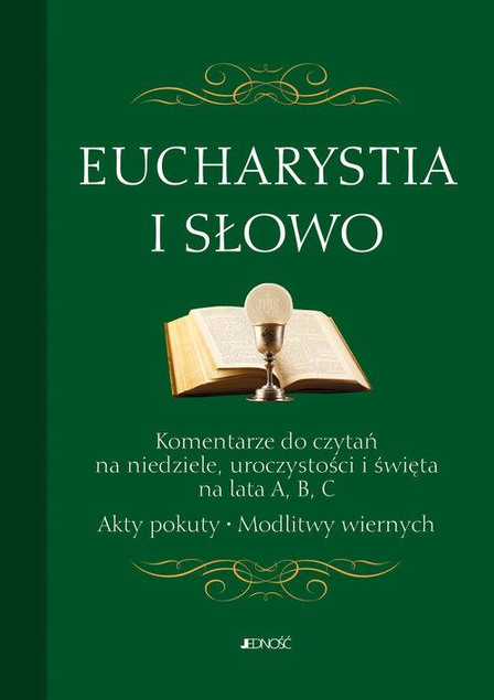Eucharystia i Słowo. Komentarze do czytań na niedziele, uroczystości i święta na lata A, B, C. Akty – praca zbiorowa