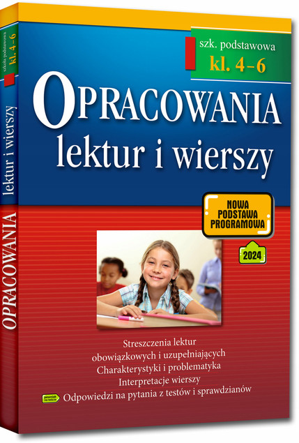 Opracowania lektur i wierszy. Szkoła podstawowa. Klasy 4-6. Zgodne z nową podstawą programową (od 2017/2018)