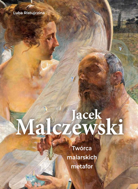 Jacek Malczewski. Twórca Malarskich Metafor - Luba Ristujczina. Książka