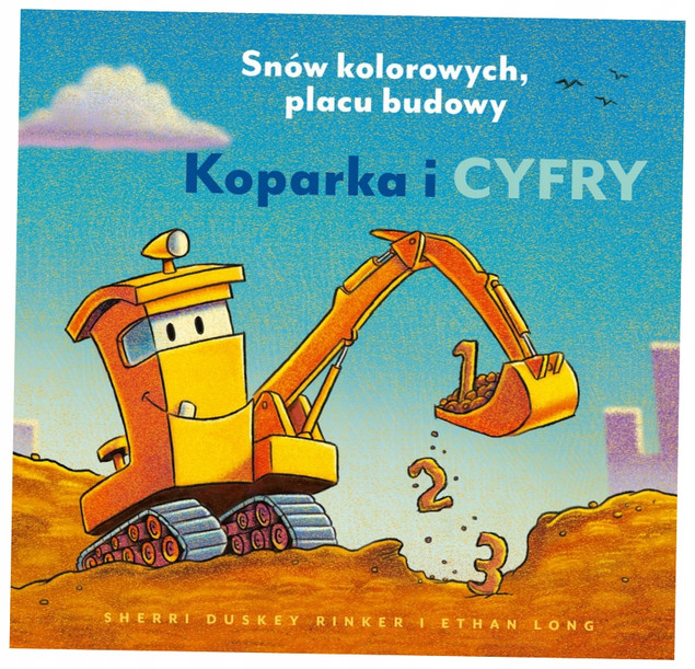 Koparka i Cyfry. Snów Kolorowych, Placu Budowy. Sherri Duskey Rinker. Nauka Liczenia dla Dzieci