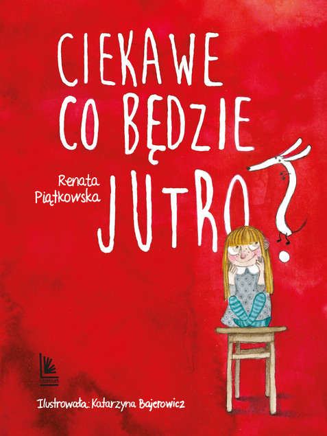 Ciekawe co będzie jutro wyd. 5 Renata Piątkowska