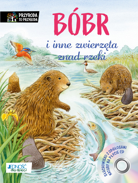 Bóbr i inne zwierzęta znad rzeki Friederun Reichenstetter