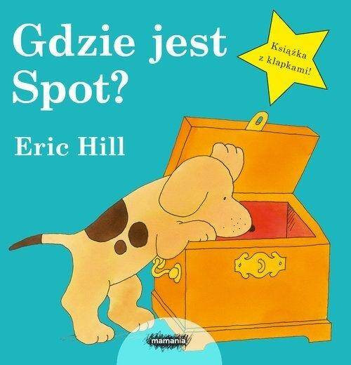 Gdzie jest Spot? Eric Hill MAMANIA