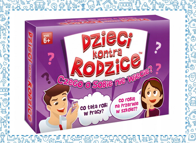 DZIECI KONTRA RODZICE CZEGO O SOBIE NIE WIECIE